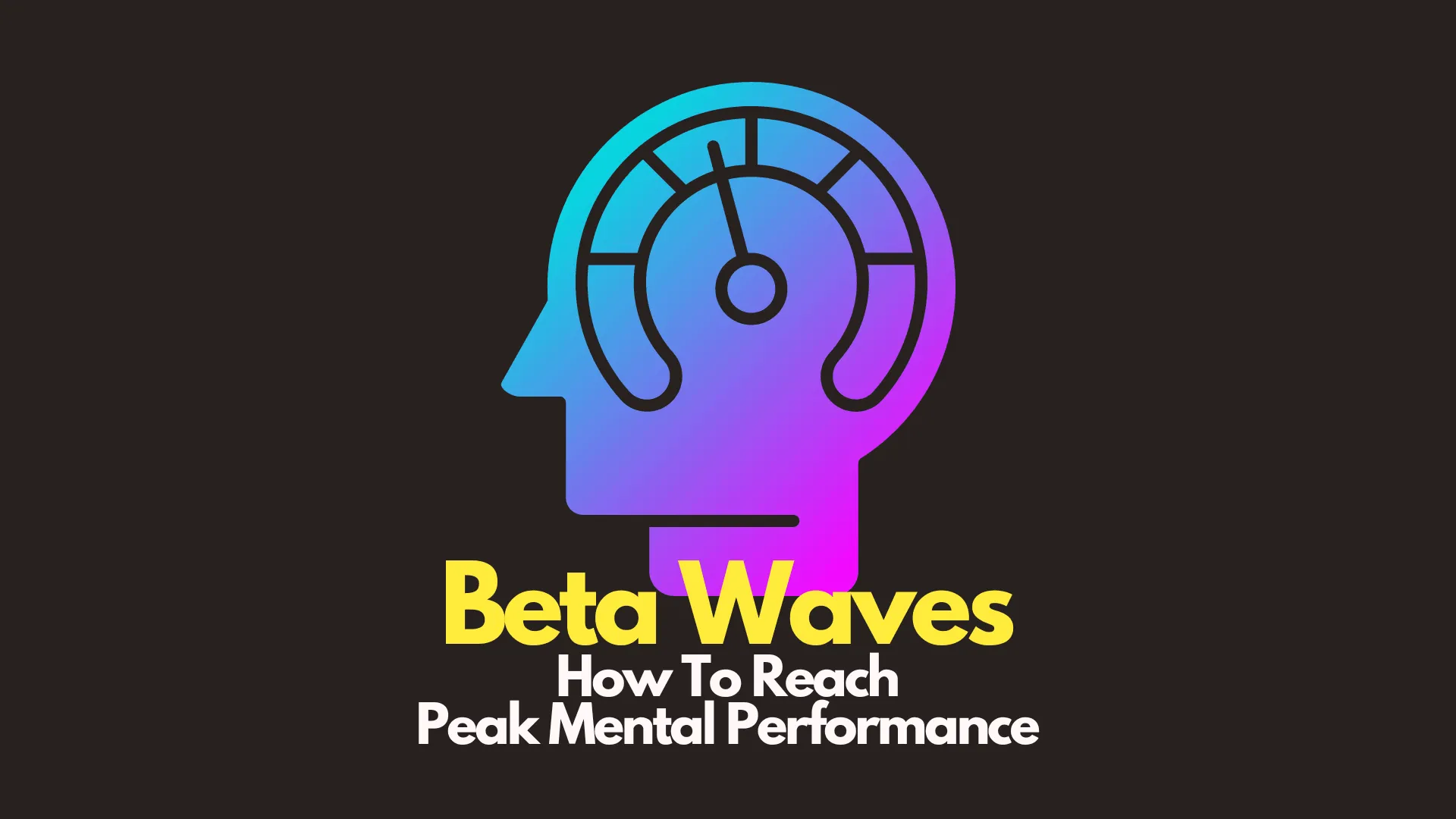 img of Beta Waves: Unlocking Peak Mental Performance