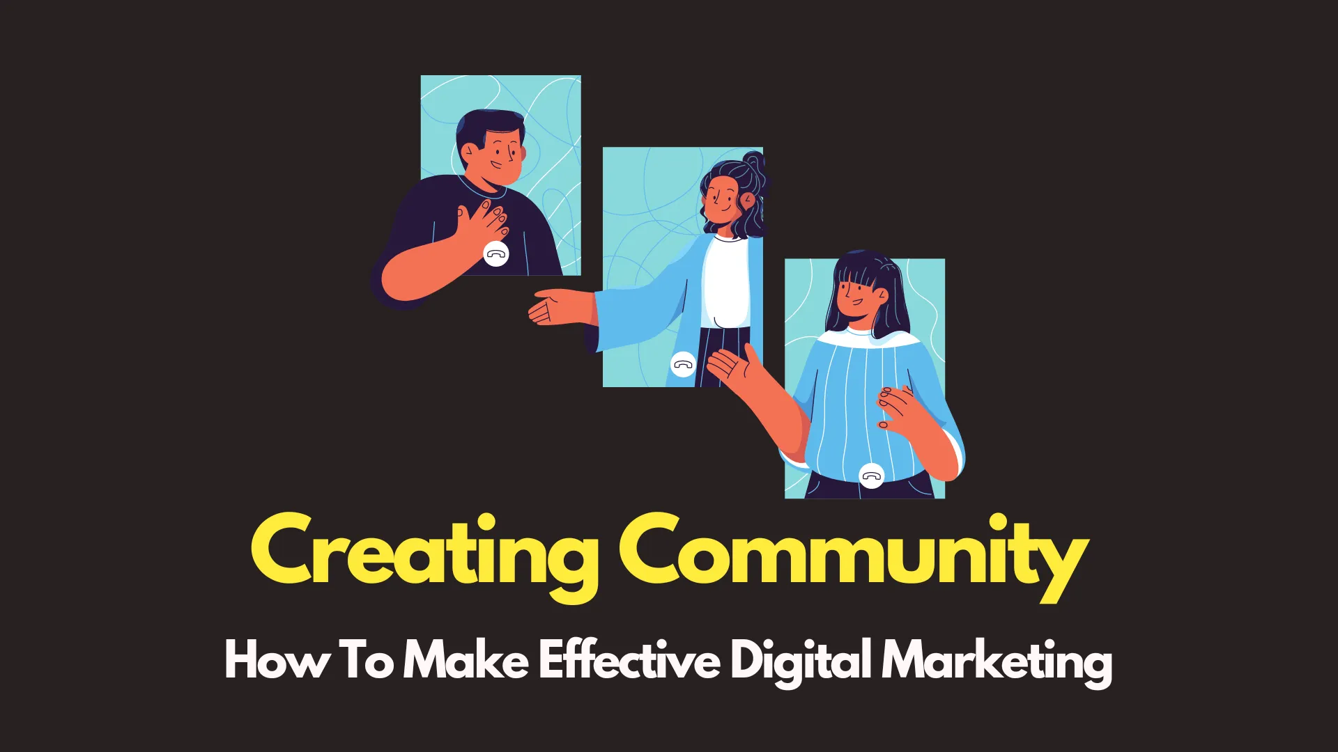 img of Creating a Sense of Community in Digital Marketing