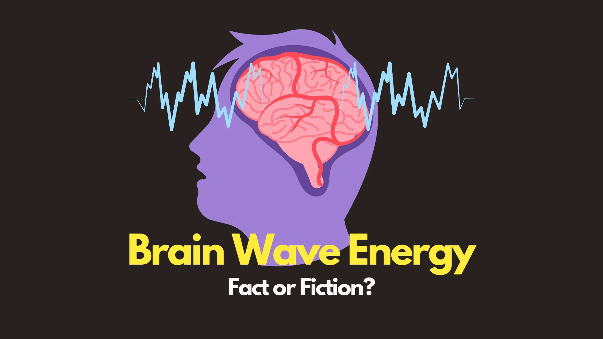 img of The Energy of Brain Waves: Fact or Fiction?