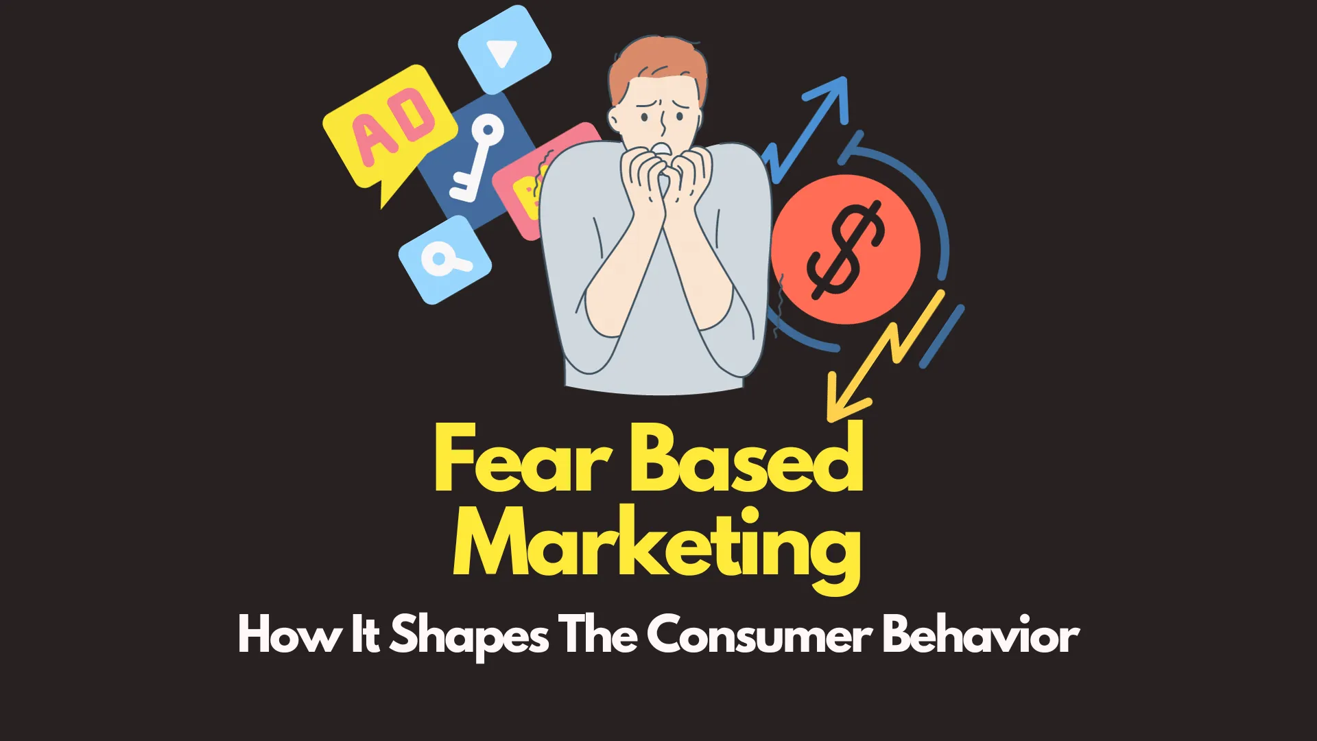 img of The Role of Fear in Consumer Decision-Making
